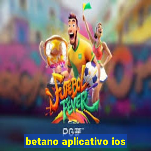 betano aplicativo ios